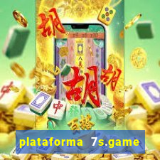 plataforma 7s.game paga mesmo